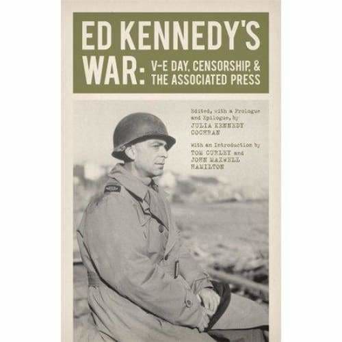 Ed Kennedy’s War - (From Our Own Correspondent) (Hardcover)