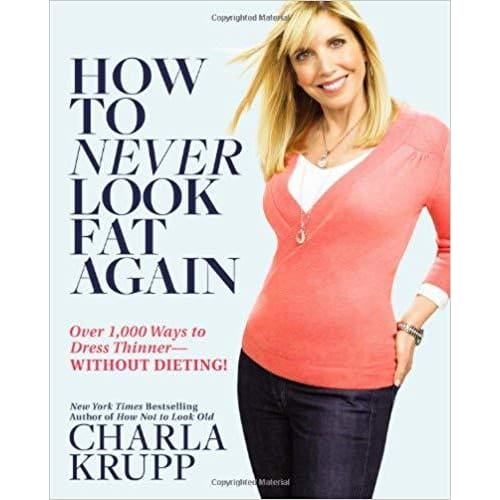 How to Never Look Fat Again: Over 1,000 Ways to Dress Thinner--Without Dieting! - Keuka Outlet