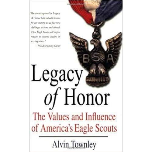 Legacy of Honor : The Values and Influence of America's Eagle Scouts - Keuka Outlet