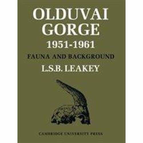 Olduvai Gorge - Volume 4 2 Part Set: Olduvai Gorge 2 Part Set: Volume 4 The Skulls Endocasts and Teeth of Homo Habilis