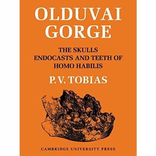 Olduvai Gorge - Volume 4 2 Part Set: Olduvai Gorge 2 Part Set: Volume 4 The Skulls Endocasts and Teeth of Homo Habilis